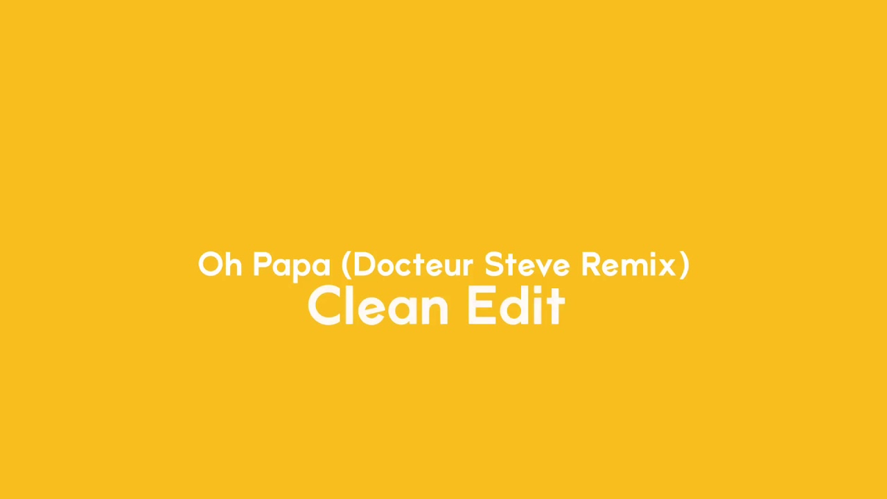 Docteur Steve   Oh Papa Agham Buchbat Remix Siren Song Clean Edit