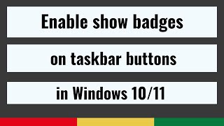 How to Enable show badges on taskbar buttons in windows 10/11