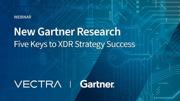 New Gartner Research Five Keys to XDR Strategy Success