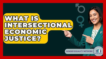 What Is Intersectional Economic Justice? - Gender Equality Network