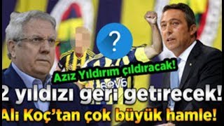 Fenerbahçe Transfer Haberleri - Ali Koçtan Büyük Sürpriz Aziz Yıldırımı Çıldırtacak Hamle...