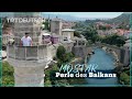 Mostar  perle des balkans