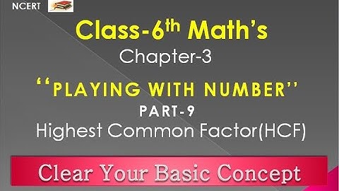 Playing with Number,Highest Common Factor (HCF),Chapter-3,Class-6 Math