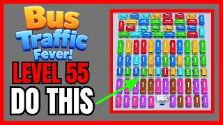 Bus Traffic Fever! Level 55 No Hint First Try Solution | 🚌 How to Beat