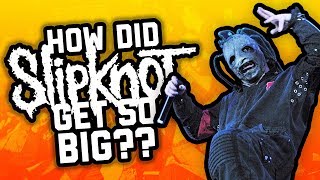 SLIPKNOT: How did they get so big?