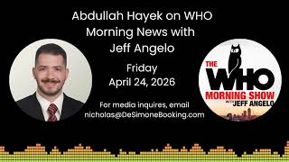 Abdullah Hayek on WHO with Jeff Angelo on Strait of Hormuz on the Brink—Global Energy Shock