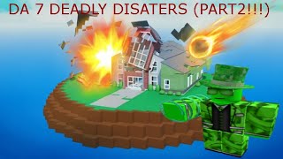 The 7 deadly disasters Part 2 (SUCCESS.)