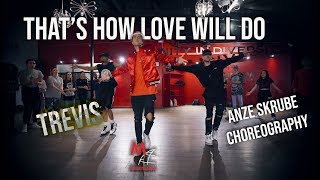 Trevis- Thats How Love Will Do Choreography By Anze