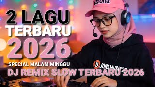 MIX ! DJ SLOW FULL BASS 2026 TERBARU - 2-LAGU-TERBARU-2026 💔| DJ REMIX FULL BASS 2026 TERBARU