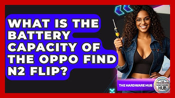 What Is The Battery Capacity Of The Oppo Find N2 Flip? - The Hardware Hub