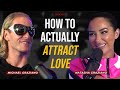 How to actually attract love