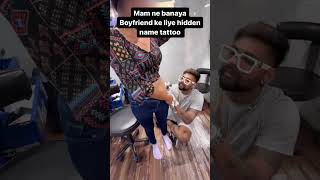 Mam Ne Apne Boyfriend Ka Name Ka Tattoo Hiden Kiya 