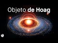 El Objeto De Hoag: Cómo Cambia Todo Lo Que Sabíamos Sobre Las Galaxias