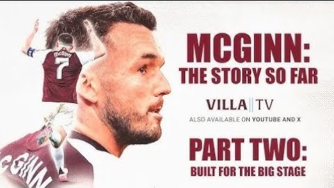 McGinn: The Story So Far | Part Two: Built for the Big Stage