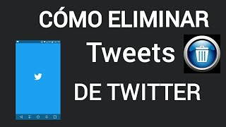 como Eliminar o Borrar todos los tweets antiguos en twitter de una sola vez - muy fácil