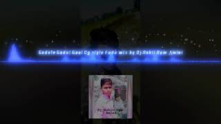 Gudul Gadul Gaal Cg style Fadu Mix by Dj Rohit Opm Amlai