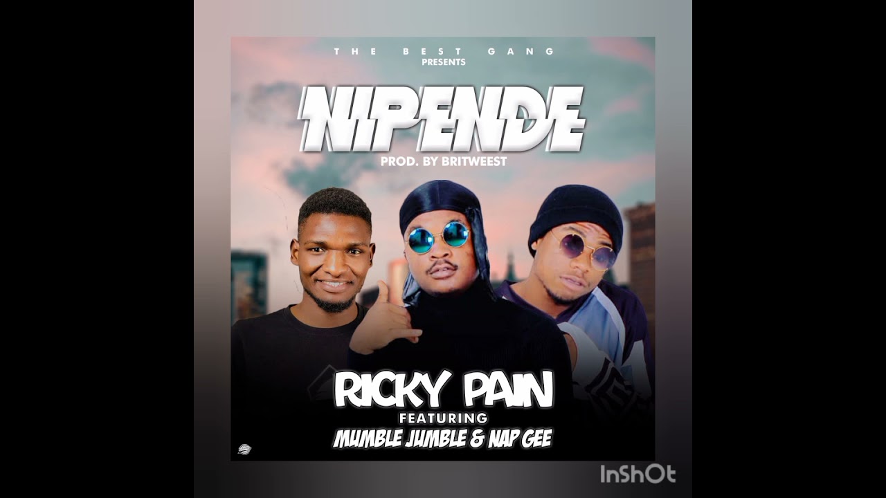 Ricky Pain ft Mumble jumble and Nap Gee "Nipende' [prod by britweesty