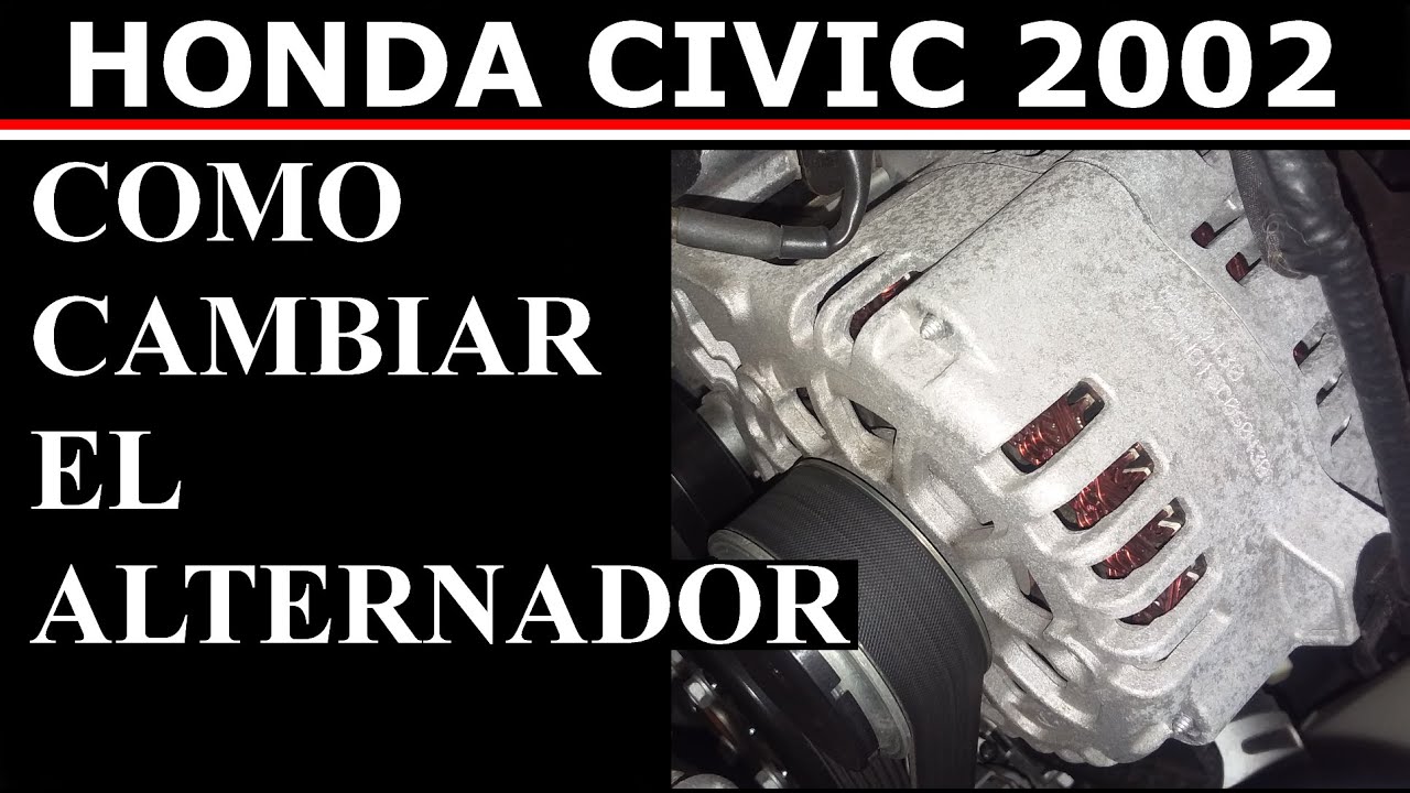 Cambiar alternador de Honda Civic LX 2002 - YouTube