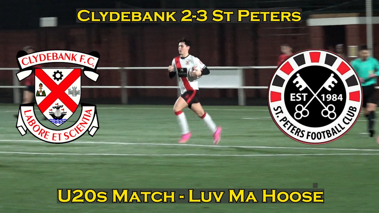HIGHLIGHTS: Clydebank (20s) 2-3 St Peters (20s) - Match Sponsor - Luv Ma Hoose - 15/12/23