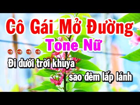 Video thumbnail for Karaoke Cô Gái Mở Đường Tone Nữ Nhạc Sống Cha Cha Dễ Hát Nhất | Karaoke Tuyển Chọn