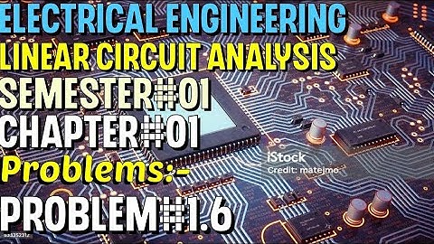 Linear Circuit Analysis | Chapter#01 | Problem#1.6 | Basic Engineering Circuit Analysis