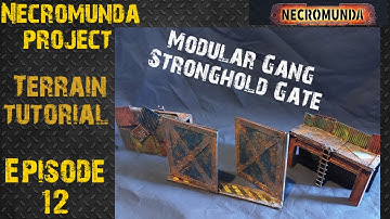 Necromunda project: Terrain tutorial - Episode 12: GANG STRONGHOLD modular gate & wall sections!