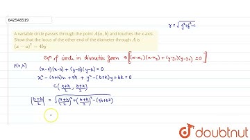 A variable circle passes through the point A(a ,b)\nand touches the x-axis. Show that the locus ...