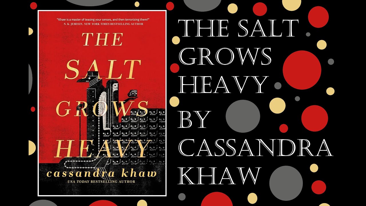 Book Review: The Salt Grows Heavy (Full Spoilers)