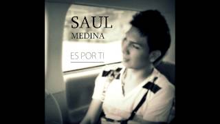 Video thumbnail of "Saul Medina - Es por ti"