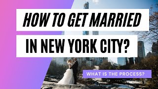 All you need to know to be legally married in New York City. Step by Step explanation.