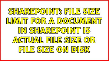 Sharepoint: File size limit for a document in SharePoint is actual file size or file size on disk