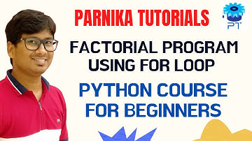 L 21: FACTORIAL PROGRAM USING FOR LOOP IN PYTHON | PYTHON TUTORIALS FOR BEGINNERS