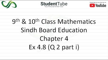 Chapter 4 - Exercise 4.8 - Q 2 part 1 (9 & 10 Mathematics - Sindh Board) by Student Tube