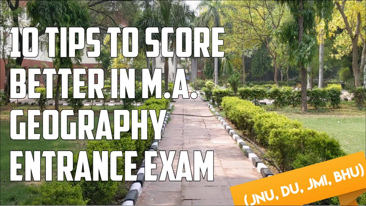 10 Tips to score better in M.A. Geography Entrance Exam JNU, DU, JMI