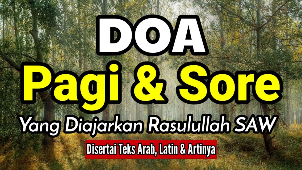 Doa Pagi Dan Sore Allahumma Inni As Aluka Afwa Wal Afiyah Fiddunya Wal Akhirah Youtube