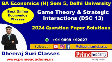 Game Theory & Strategic Interactions, 2024 Paper Q1 Solution, Eco (H) Sem 5, DU,
