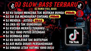 DJ SLOW BASS TERBARU 2024🎵DJ KU SUDAH MENCOBA TUK BERIKAN BUNGA🎵DJ SIA SIA MENGHARAP CINTAMU🎵 VIRAL