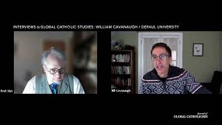 Interviews in Global Catholic Studies: William Cavanaugh