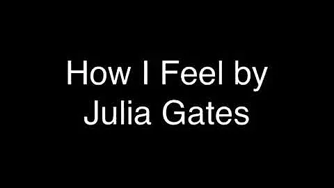 How I Feel-Original Song by Julia Gates