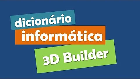 O que faz o 3D Builder?