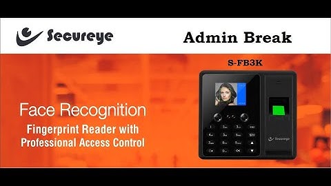 How to Secureye Biometric Machine Admin Break Model- S-FB3K