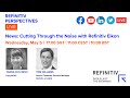 Perspectives live  news cutting through the noise with refinitiv eikon