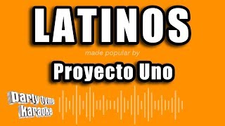 Proyecto Uno - Latinos (Versión Karaoke)