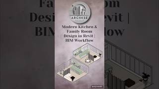 Modern Kitchen & Family Room Design in Revit  BIM Workflow #Revit #BIM #Architecture #InteriorDesign