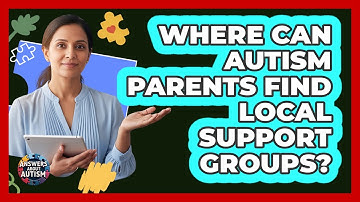 Where Can Autism Parents Find Local Support Groups? - Answers About Autism