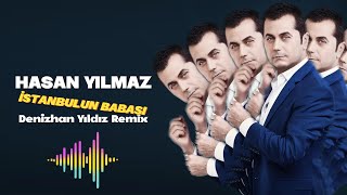 Hasan Yılmaz - İstanbul'un Babası (Denizhan Yıldız Remix) 2024 #denizhanyildiz  #türkçeremix Resimi