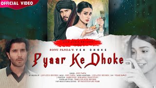Download Lagu Yeh Dhoke Pyaar Ke - Sonu Panda | Feroz Khan , Iqra Aziz | Harsh Boss | Lion Audio Records MP3