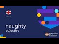 How to pronounce naughty | British English and American English pronunciation