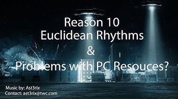 Reason 10 | Euclidean Rhythms & My PC Resource Issues??