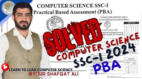PBA COMPUTER SCIENCE SSC-I 2024 Practical Solution Class 9